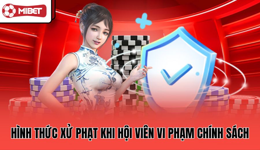 hinh-thuc-xu-phat-khi-hoi-vien-vi-pham-chinh-sach