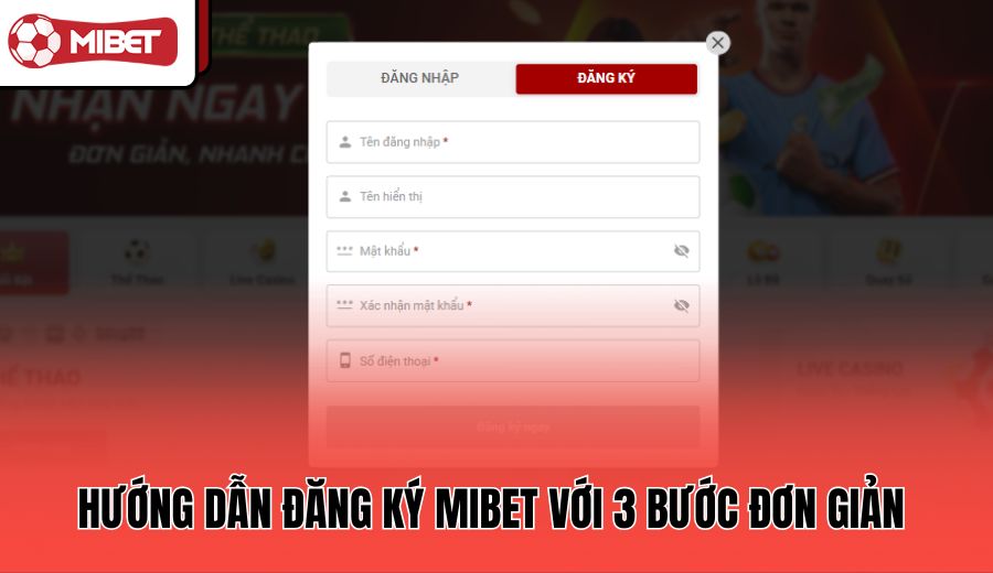 huong-dan-dang-ky-mibet-voi-3-buoc-don-gian
