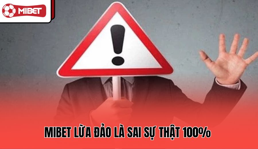 mibet-lua-dao-la-sai-su-that-100