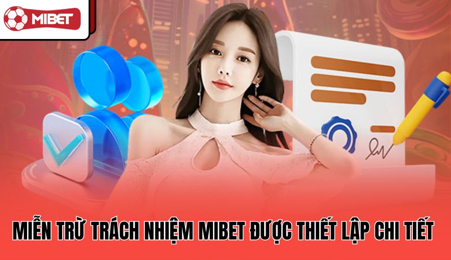 mien-tru-trach-nhiem-mibet-duoc-thiet-lap-chi-tiet
