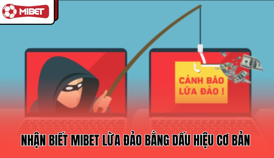 nhan-biet-mibet-lua-dao-bang-dau-hieu-co-ban