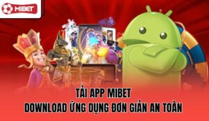 tai-app-mibet-download-ung-dung-don-gian-an-toan
