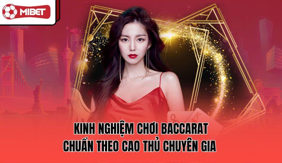 kinh-nghiem-choi-baccarat-chuan-theo-cao-thu-chuyen-gia