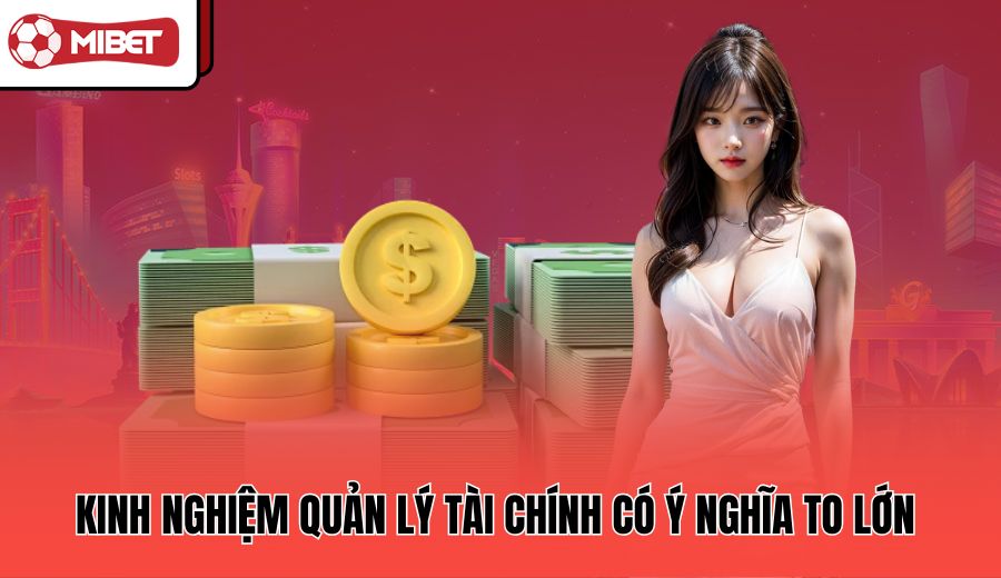 kinh-nghiem-quan-ly-tai-chinh-co-y-nghia-to-lon