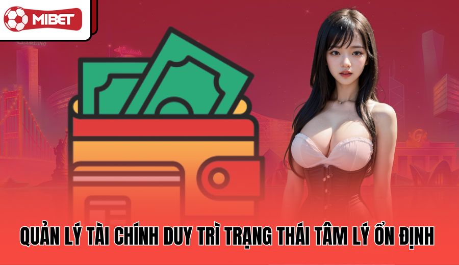 quan-ly-tai-chinh-duy-tri-trang-thai-tam-ly-on-dinh